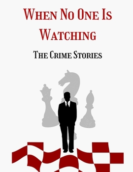 Paperback When no one is watching: The Crime Stories, Money and Misfortune, Nightmare in the Library Book