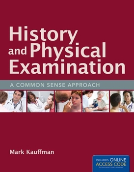Paperback History and Physical Examination: A Common Sense Approach (book): . Book