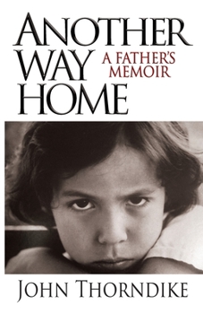 Paperback Another Way Home: A Father's Memoir Book