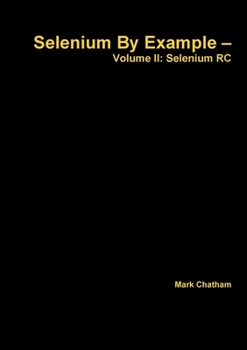 Paperback Selenium By Example - Volume II: Selenium RC Book