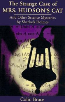 Hardcover The Strange Case of Mrs. Hudson's Cat: And Other Science Mysteries Solved by Sherlock Holmes Book