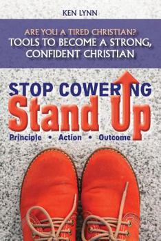 Paperback Stop Cowering, Stand Up: Tools to become a strong, confident Christian Book