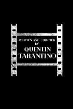 Paperback Written And Directed By Quentin Tarantino Movie Lo: Blank Lined Notebook Journal for Work, School, Office - 6x9 110 page Book