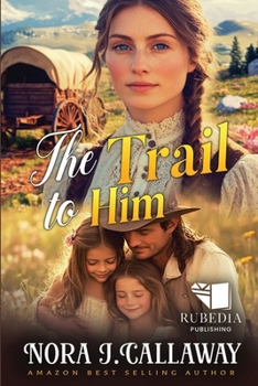 Paperback The Trail to Him: A Western Historical Romance Book
