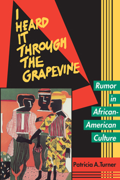 Paperback I Heard It Through the Grapevine: Rumor in African-American Culture Book