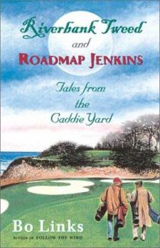 Hardcover Riverbank Tweed and Roadmap Jenkins: Tales from the Caddie Yard Book