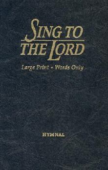 Hardcover Sing to the Lord: Large Print - Words Only Hymnal [Large Print] Book