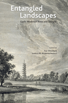 Paperback Entangled Landscapes: Early Modern China and Europe Book