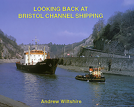 Hardcover Looking Back at Bristol Channel Shipping Book