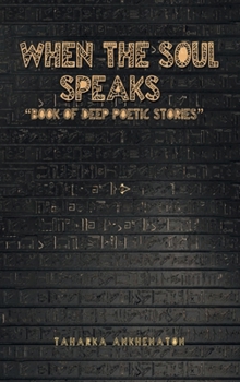 Hardcover When The Soul Speaks: Book of deep poetic stories Book