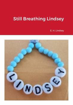 Hardcover Still Breathing Lindsey Book