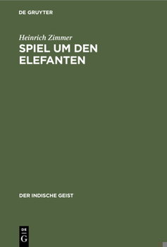 Hardcover Spiel Um Den Elefanten: Ein Buch Von Indischer Natur [German] Book