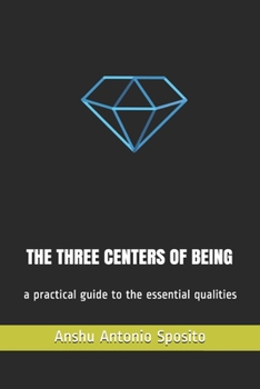 Paperback The Three Centers of Being: a practical guide to the essential qualities Book