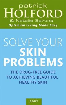 Paperback Solve Your Skin Problems: The Drug-Free Guide to Achieving Beautiful Healthy Skin Book