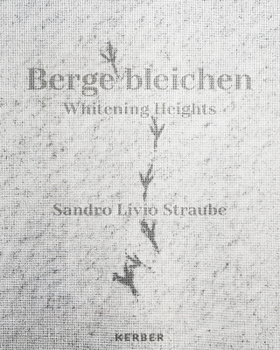Hardcover Whitening Heights: Sandro Livio Straube Book