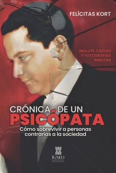 Paperback Crónica de un psicópata: Cómo sobrevivir a personas contrarias a la sociedad [Spanish] Book