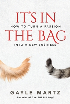 Paperback It's In The Bag: How to turn a passion into a new business Book