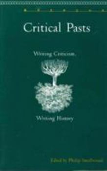 Paperback Critical Pasts: Writing Criticism, Writing History Book