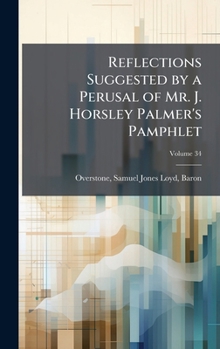 Reflections Suggested by a Perusal of Mr. J. Horsley Palmer's Pamphlet