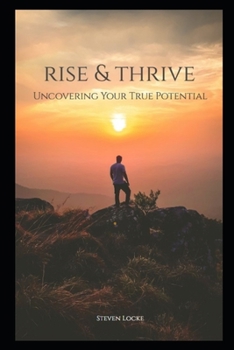 Paperback Rise and Thrive: Uncovering Your True Potential Book