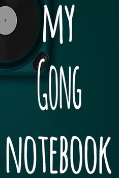 Paperback My Gong Notebook: The perfect gift for the musician in your life - 119 page lined journal! Book