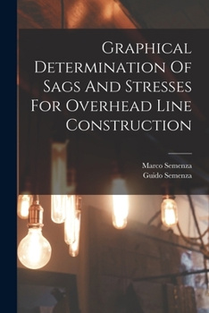 Paperback Graphical Determination Of Sags And Stresses For Overhead Line Construction Book