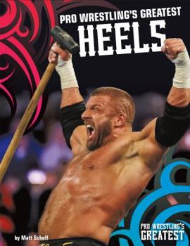 Library Binding Pro Wrestling's Greatest Heels Book