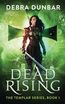 Dead Rising - Book #1 of the Templar