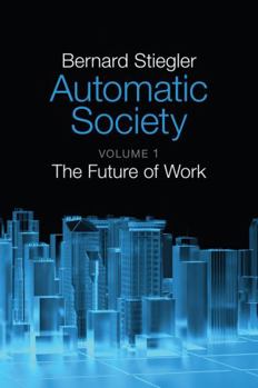 Paperback Automatic Society, Volume 1: The Future of Work Book