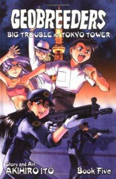 Paperback Geobreeders Book 5: Big Trouble at Tokyo Tower Book