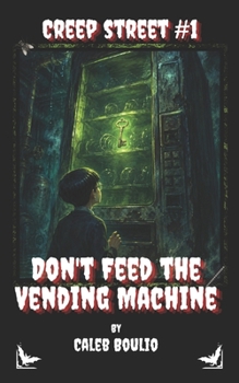 Paperback Don't Feed the Vending Machine: Creep Street #1 Book
