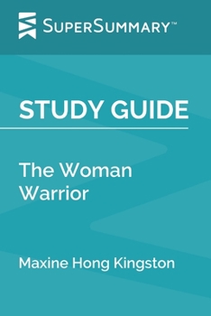 Paperback Study Guide: The Woman Warrior by Maxine Hong Kingston (SuperSummary) Book