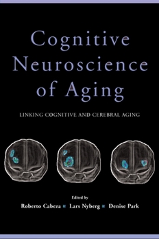 Hardcover Cognitive Neuroscience of Aging: Linking Cognitive and Cerebral Aging Book