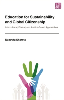 Paperback Education for Sustainability and Global Citizenship: Intercultural, Ethical, and Justice-Based Approaches Book