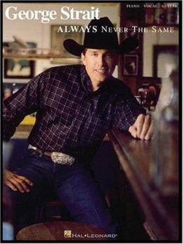 George Strait - Always Never the Same