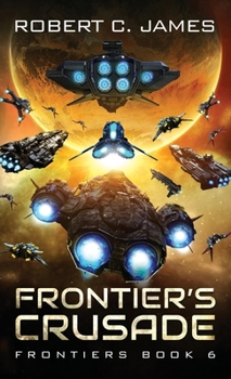 Paperback Frontier's Crusade: A Space Opera Adventure Book