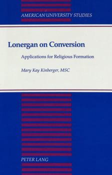 Hardcover Lonergan on Conversion: Applications for Religious Formation Book