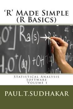'R' Made Simple (R Basics): Statistical Analysis Software