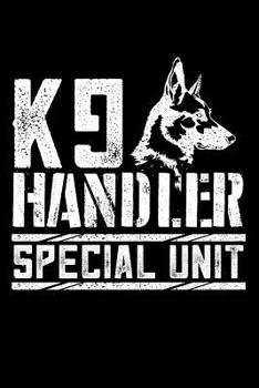Paperback Journal: K9 Handler Special Police Unit Dog Lover Black Lined Notebook Writing Diary - 120 Pages 6 x 9 Book