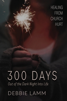 Paperback 300 Days: Out Of The Dark Night Into Life Book