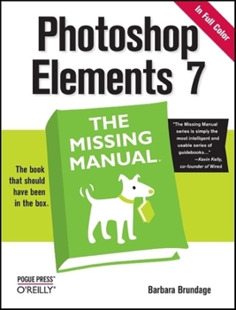 Photoshop Elements 7: The Missing Manual - Book  of the Missing Manuals