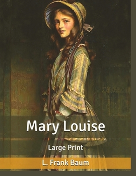 Paperback Mary Louise, by L. Frank Baum: A Classic Children Story Book