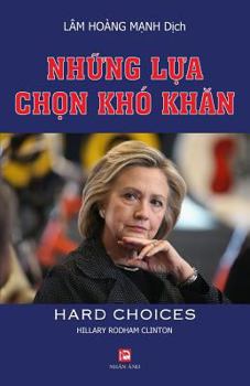 Paperback Nhung Lua Chon Kho Khan (Hard Choices) [Vietnamese] Book