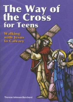 Paperback The Way of the Cross for Teens: Walking With Jesus to Calvary Book