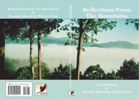 Unknown Binding Reflections From the Mountains: An Anthology By Georgia Mountain Club Book