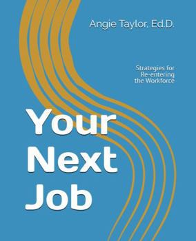 Paperback Your Next Job: Strategies for Re-entering the Workforce Book