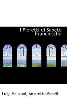 Hardcover I Fioretti Di Sancto Franciescho Book