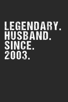 Paperback Legendary Husband Since 2003 Geschenk Hochzeitstag: 120 Pages 6 'x 9' -Dot Graph Paper Journal Manuscript - Planner - Scratchbook - Diary Book