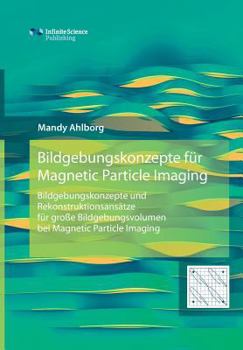 Paperback Bildgebungskonzepte für Magnetic Particle Imaging [German] Book