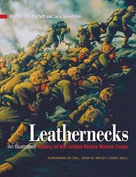 Hardcover Leathernecks: An Illustrated History of the United States Marine Corps Book